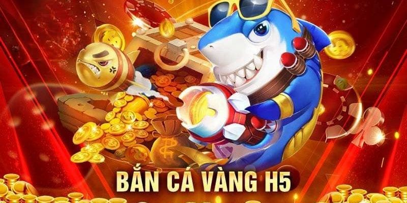 Bắn cá vàng h5